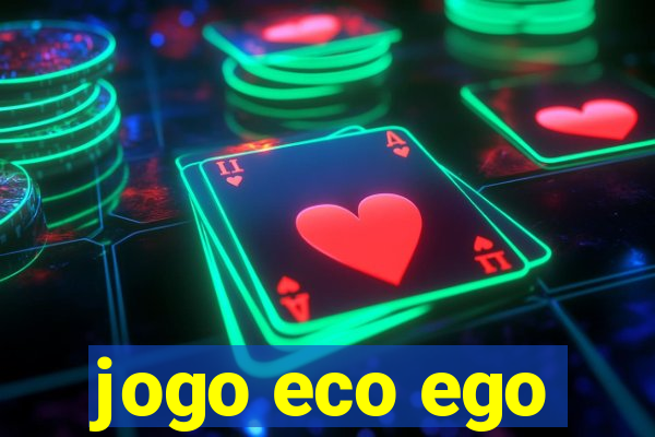 jogo eco ego
